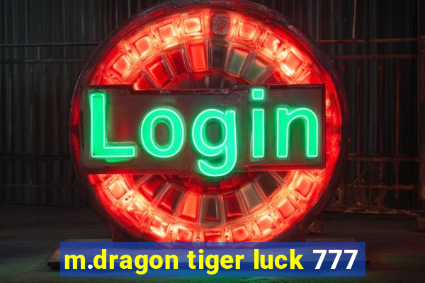 m.dragon tiger luck 777